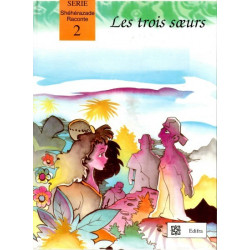 Série Shéhérazade Raconte : Les trois sœurs