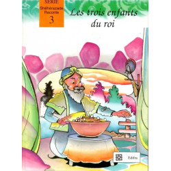 Série Shéhérazade Raconte : Les trois enfants du roi