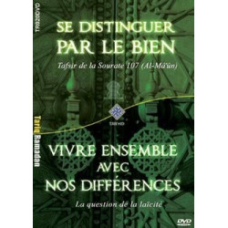 Se distinguer par le bien - Tafsir de la sourate 107 Al-Maun - Vivre ensemble avec nos...
