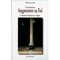 Comment augmenter sa foi - Conseils pratiques et sages