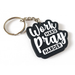 Porte-clé plastique souple Work HARD Pray HARDER - Bosse dur et prie encore plus