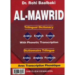 Dictionnaire Trilingue Al-Mawrid Arabe, Anglais, Français Avec Transcription Phonétique