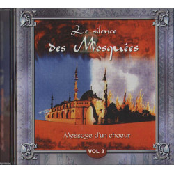 Message d'un choeur - Album Vol.3 - Le silence des mosquées