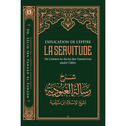 Explication de l'épître de la servitude - شرح رسالة العبودية لشيخ الإسلام ابن تيمية