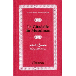 La Citadelle du Musulman - Hisnul Muslim - Rappels et Invocations du Livre et de la...