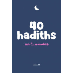 40 hadiths sur la sexualité (avec commentaires)
