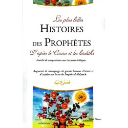 Les plus belles Histoires des Prophètes D'après le Coran et les hadiths