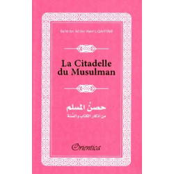 La Citadelle du Musulman - Hisnul Muslim - Rappels et Invocations du Livre et de la...