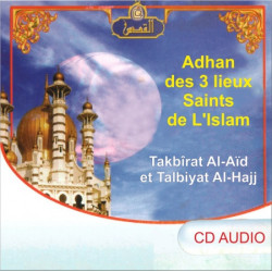 Adhan des 3 lieux Saints de L'Islam - Takbîrat Al-Aïd et Talbiyat Al-Hajj