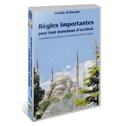 Règles importantes pour tout musulman d’occident (Cheikh Al-Fawzân)