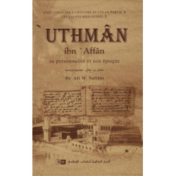 ‘Uthmân ibn ‘Affân: Sa personnalité et son époque