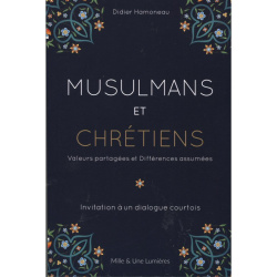 Musulmans et chrétiens : Valeurs partagées et différences assumées