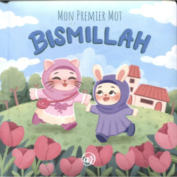 Mon premier mot Bismillah - Livre Illustré pour bébés et tout-petits (Version Fille)