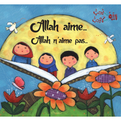 Allah aime... Allah n'aime pas... - Expliqué aux Enfants