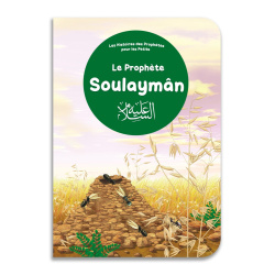 Le prophète Soulaymân - Histoires des Prophètes pour les Petits