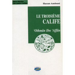 Le troisième calife : Othmân ibn Affân
