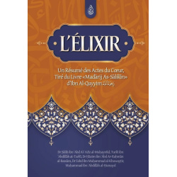 L'élixir : un résumé des actes du cœur, tiré du livre Madarij As-Salikin