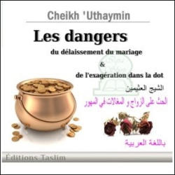 Les dangers du délaissement du mariage et de l'exagération dans la dot