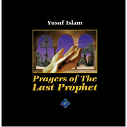 Prayers of the last Prophet by Yusuf Islam