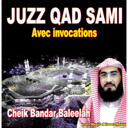Juzz Qad Sami'a - Avec invocations - Cheikh Bandar Baleelah