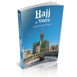 Hajj et ‘Umra - Guide pratique illustré (Hadj et Omra)