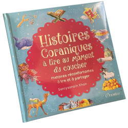 Histoires Coraniques à lire au moment du coucher - Histoires réconfortantes à lire et à...